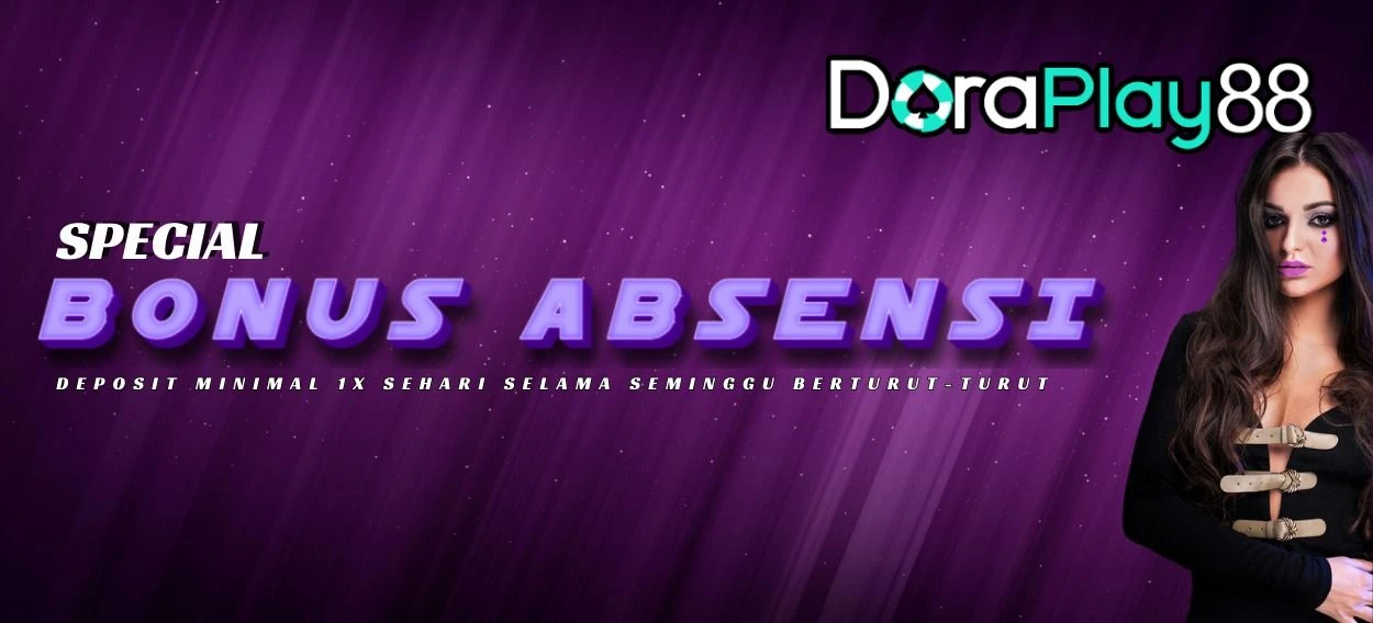 EVENT BONUS ABSENSI SEMAKIN AKTIF BERMAIN SEMAKIN CUAN